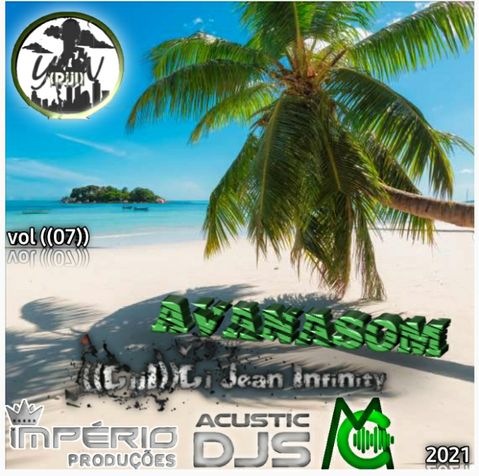 CD-AVANASOM VOL-7- COM DJ JEAN INFINITY((DJJI))megacds.com.br-((IP))-ACUSTIC-DJS-2021
