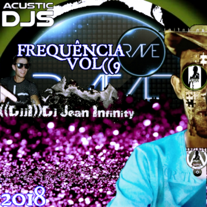 CD FREQUÊNCIARAVE..VOL((9))-((DJJI))-DJ JEAN INFINITY 2018)) A.C.U.S.T.I.C DjS