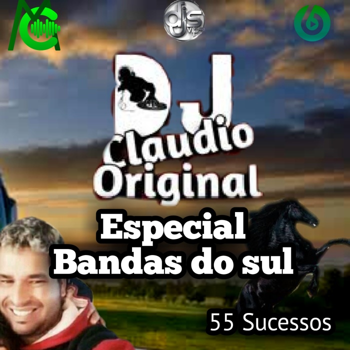DJ CLAUDIO ORIGINAL ESPECIAL BANDAS DO SUL