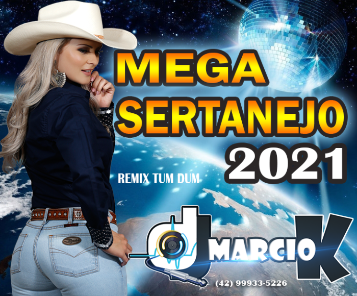 Dj Márcio K - Mega Sertanejo 2021 (Remix Tum Dum) Vnt