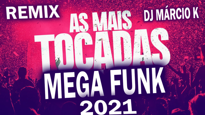 Dj Márcio K - MegaFunk 2021 Remix