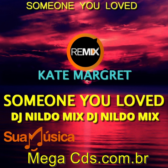KATE MARGRET SOMEONE YOU LOVED REMIX  2021