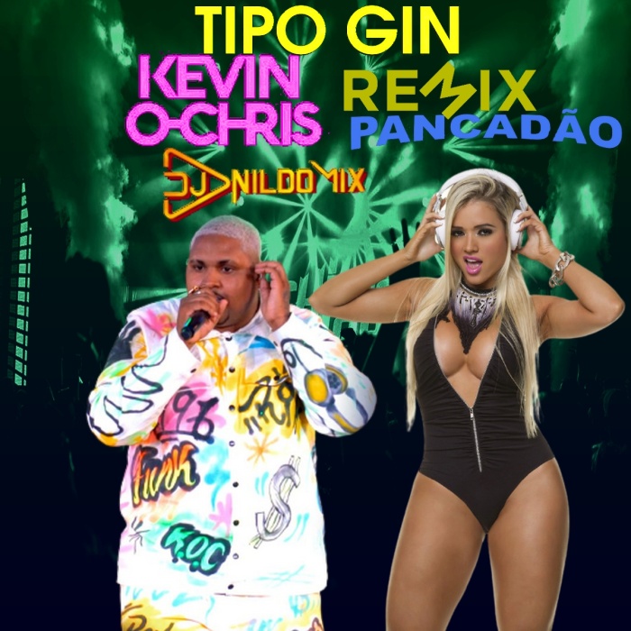 KEVIN O CHRIS FT DJ NILDO MIX TIPO GIN E ELA TÁ MOVIMENTANDO REMIX PANCADÃO