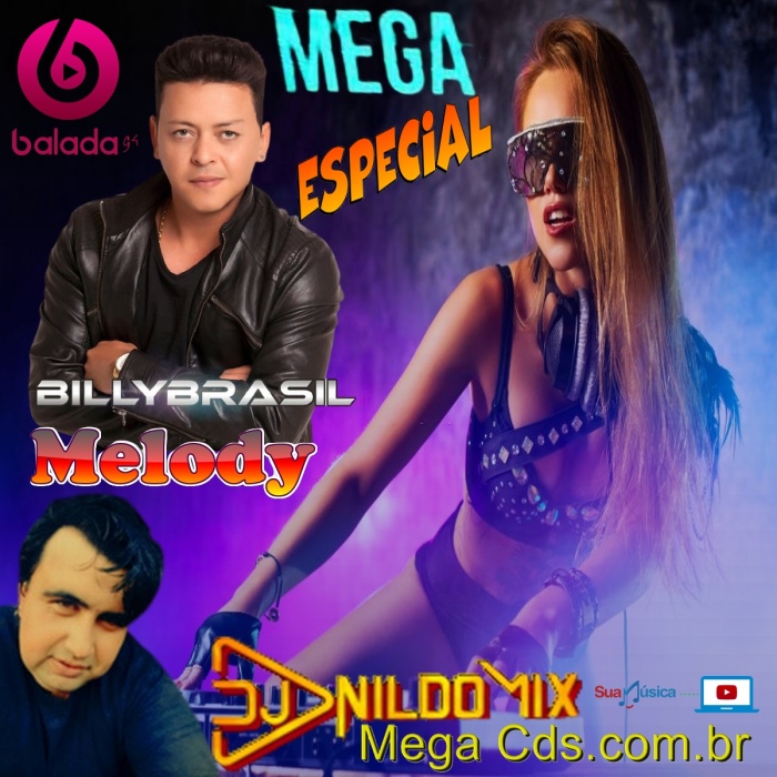 MEGA  MELODY ESPECIAL BILLY BRASIL FT DJ NILDO MIX