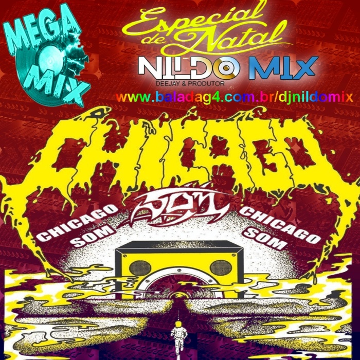 MEGA MIX ESPECIAL DE NATAL CHICAGO SOM FT DJ NILDO MIX