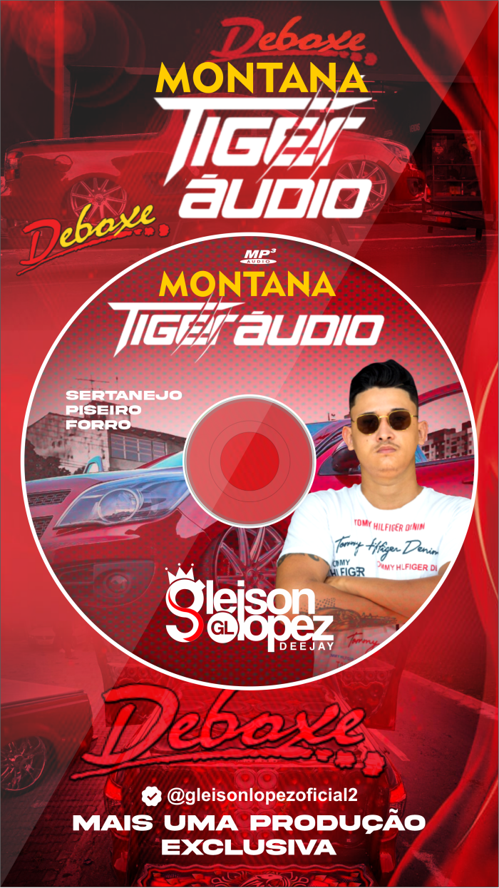 Montana Tiger Audio - FORRÓ - SERTANEJO - Araxá MG - Gleison  Lopez