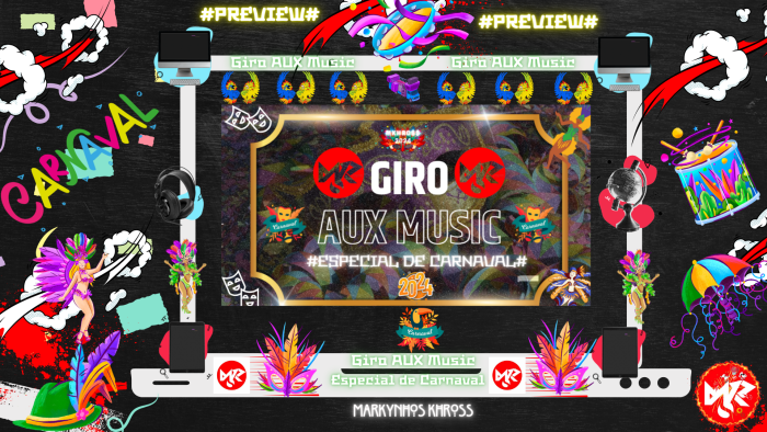 PREVIEW #CD# GIRO AUX MUSIC 2K24 #MKHROSS# (ESPECIAL DE CARNAVAL)