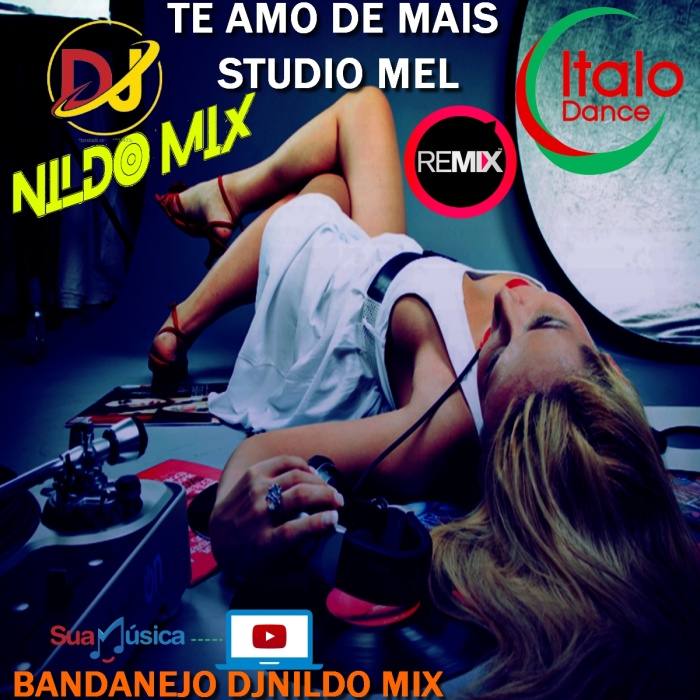 TE AMO DE MAIS  DJ NILDO MIX STUDIO MEL REMIX