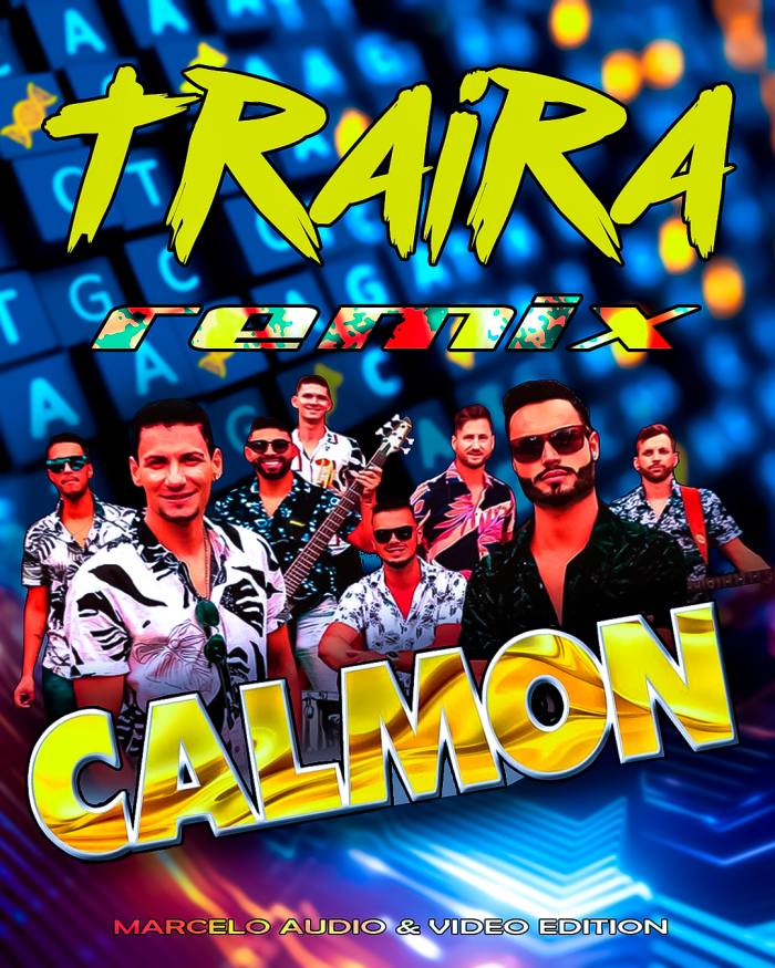 traira - calmon remix ( MARCELO AUDIO E VIDEO EDITION )